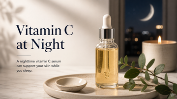 Vitamin C at Night: Does a Nighttime Vitamin C Serum Actually Make Sense?